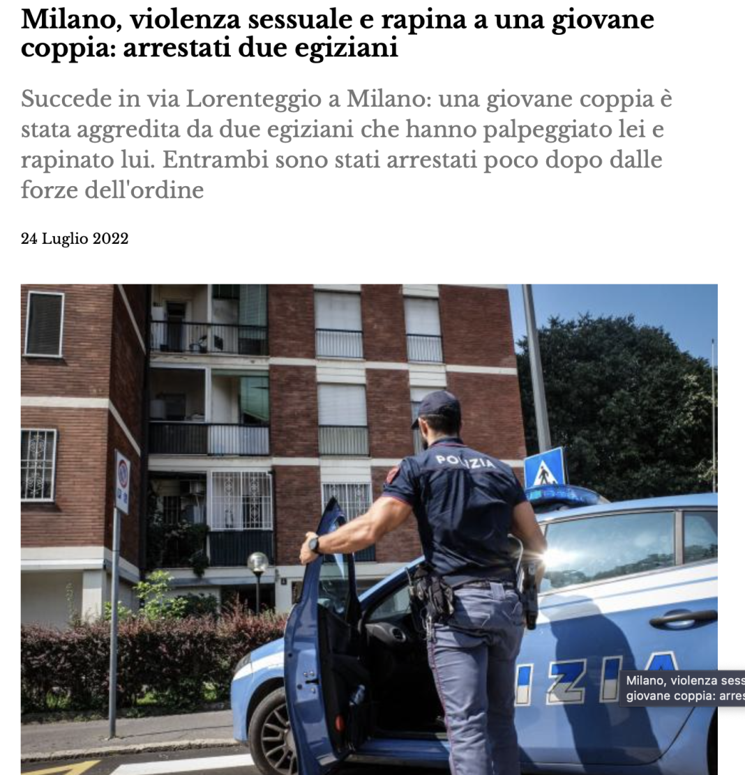 Revoltă la Milano după ce un cuplu de români a fost jefuit, iar femeia agresată sexual în fața iubitului ei de 2 egipteni Revoltă la Milano după ce un cuplu de români a fost jefuit, iar femeia agresată sexual în fața iubitului ei de 2 egipteni