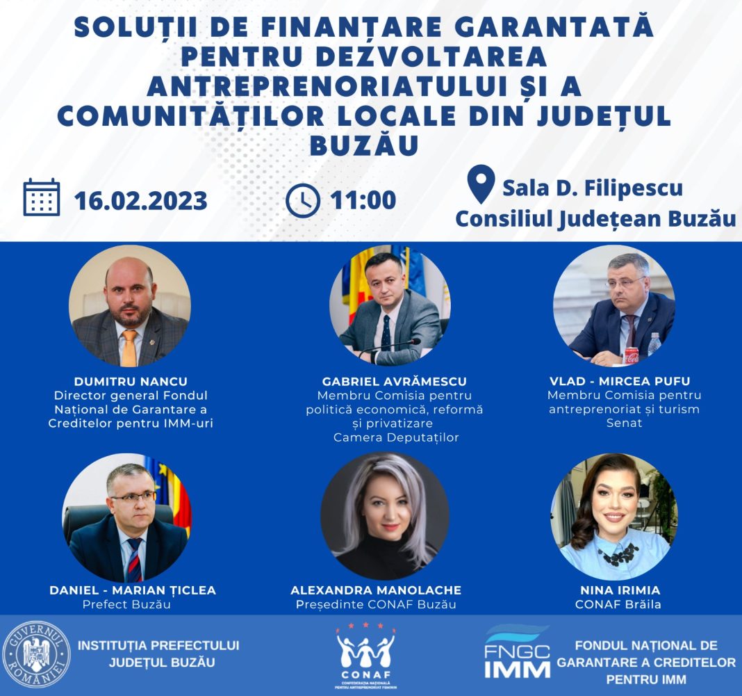Instituția Prefectului din județul Buzău și Fondul Național de Garantare a Creditelor pentru Întreprinderile Mici și Mijlocii vă invită la evenimentul de prezentare și dezbatere „Soluții de finanțare garantată pentru dezvoltarea antreprenoriatului și a comunităților locale românești” Instituția Prefectului din județul Buzău și Fondul Național de Garantare a Creditelor pentru Întreprinderile Mici și Mijlocii vă invită la evenimentul de prezentare și dezbatere „Soluții de finanțare garantată pentru dezvoltarea antreprenoriatului și a comunităților locale românești”