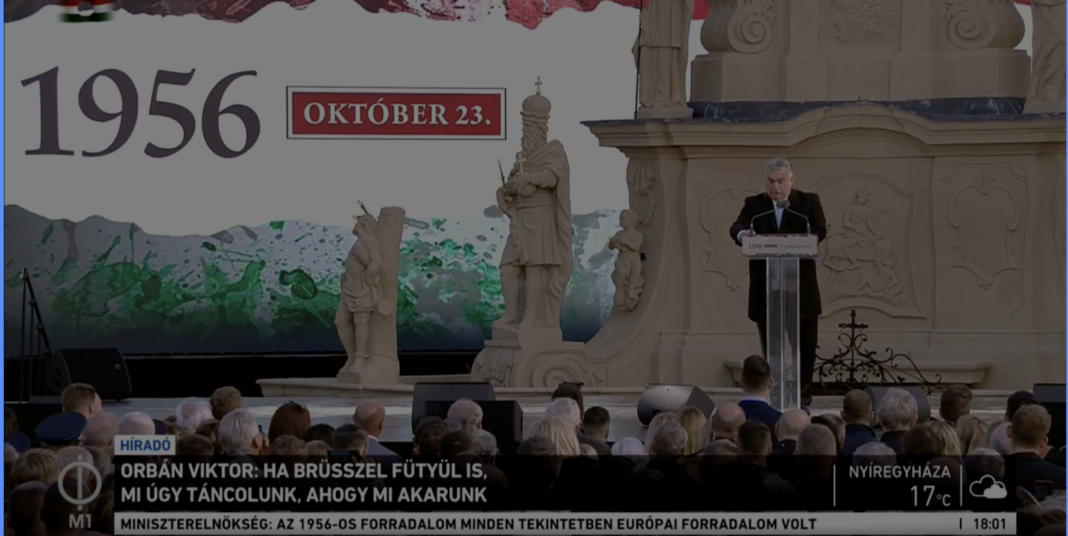 Viktor Orban la aniversarea revoluției maghiare din 1956: Chiar dacă Bruxelles-ul fluieră, noi vom dansa cum vrem noi, iar dacă nu vrem, nu vom dansa. Bruxelles este o parodie contemporană nereuşită Viktor Orban la aniversarea revoluției maghiare din 1956: Chiar dacă Bruxelles-ul fluieră, noi vom dansa cum vrem noi, iar dacă nu vrem, nu vom dansa. Bruxelles este o parodie contemporană nereuşită