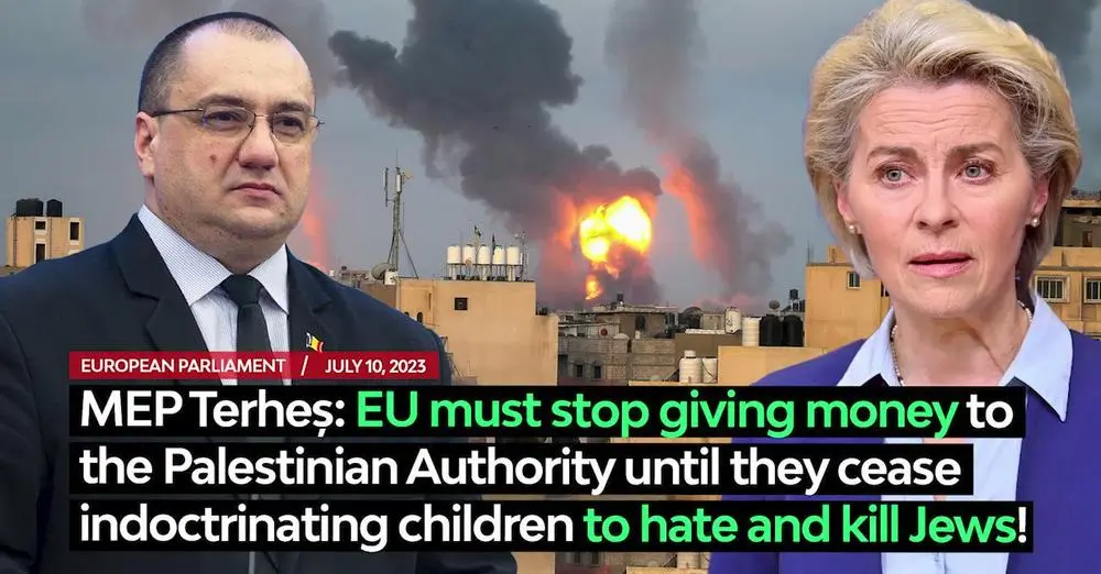 Terheș: UE a suspendat fondurile pentru Autoritatea Palestiniană. Din iulie 2023 am cerut suspendarea acestor fonduri până când nu sunt eliminate cărțile prin care copiii arabi sunt îndoctrinați cum să urască și să omoare evrei Terheș: UE a suspendat fondurile pentru Autoritatea Palestiniană. Din iulie 2023 am cerut suspendarea acestor fonduri până când nu sunt eliminate cărțile prin care copiii arabi sunt îndoctrinați cum să urască și să omoare evrei
